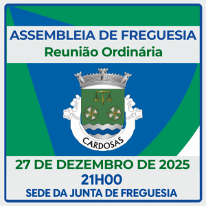 Ordem de Trabalhos - Assembleia de Freguesia de Cardosas - 27 Dezembro de 2025
