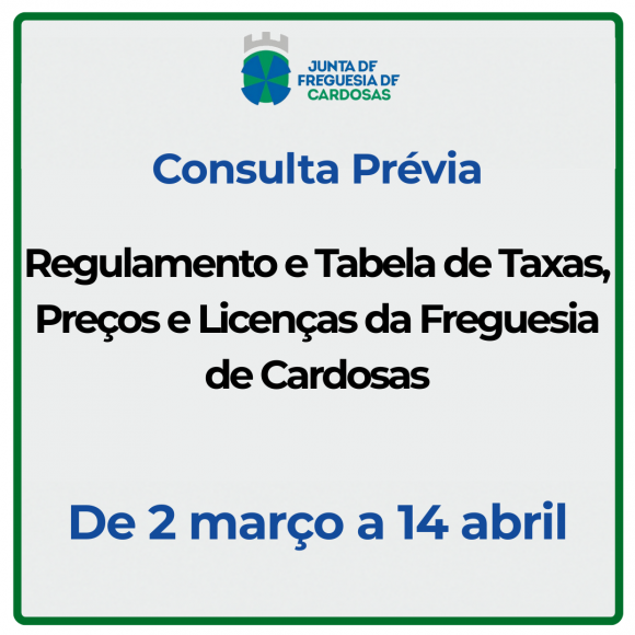 Consulta Pr&eacute;via - Regulamento e Tabela de Taxas e Licen&ccedil;as da Freguesia de Cardosas 