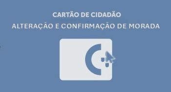 Altera&ccedil;&atilde;o e Confirma&ccedil;&atilde;o de Morada no Cart&atilde;o de Cidad&atilde;o